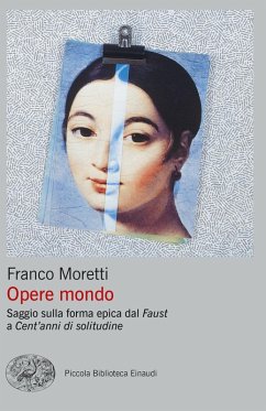 Cover Opere mondo. Saggio sulla forma epica dal «Faust» a «Cent'anni di solitudine»