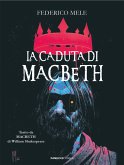 La caduta di Macbeth da William Shakespeare La caduta di Macbeth da William Shakespeare