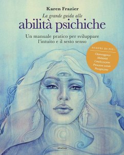 Cover La grande guida alle abilità psichiche. Un manuale pratico per sviluppare l'intuito e il sesto senso