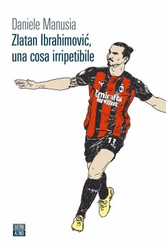 Cover Zlatan Ibrahimovic, una cosa irripetibile
