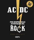 AC/DC. Per sempre sulle autostrade del rock AC/DC. Per sempre sulle autostrade del rock