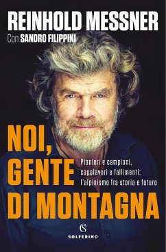 Cover Noi, gente di montagna. Pionieri e campioni, capolavori e fallimenti: l'alpinismo fra storia e futuro