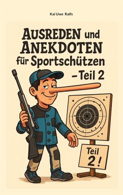 Ausreden und Anekdoten für Sportschützen - Teil 2