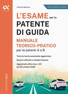 L' esame per la patente di guida. Manuale teorico-pratico per le patenti A e B - Messina, Antonio
