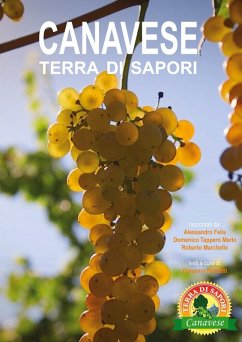 Canavese terra di sapori - Felis, Alessandro; Tappero Merlo, Domenico; Marchello, Roberto
