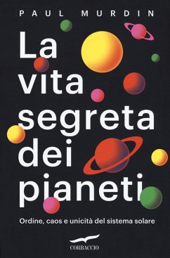 Cover La vita segreta dei pianeti. Ordine, caos e unicità del sistema solare