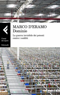 Dominio. La guerra invisibile dei potenti contro i sudditi - D'Eramo, Marco