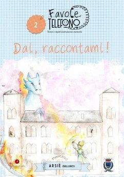 Arsiè. Dai, raccontami!