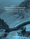 Storia del Parco Nazionale d'Abruzzo, Lazio e Molise. Dove la natura da 100 anni è tradizione Storia del Parco Nazionale d'Abruzzo, Lazio e Molise. Dove la natura da 100 anni è tradizione