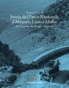 Storia del Parco Nazionale d'Abruzzo, Lazio e Molise. Dove la natura da 100 anni è tradizione Cover Storia del Parco Nazionale d'Abruzzo, Lazio e Molise. Dove la natura da 100 anni è tradizione