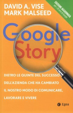 Cover Google story. Dietro le quinte del successo dell'azienda che ha cambiato il nostro modo di comunicare, lavorare e vivere