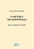 La scuola nel Sud d'Italia. Dalle origini al 1860 La scuola nel Sud d'Italia. Dalle origini al 1860