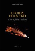 Il potere della crisi. L'arte di fallire e rialzarsi Il potere della crisi. L'arte di fallire e rialzarsi