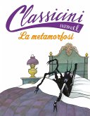 La metamorfosi. Classicini La metamorfosi. Classicini