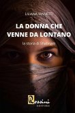 La donna che venne da lontano. La storia di Shabnam La donna che venne da lontano. La storia di Shabnam