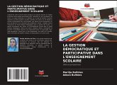 LA GESTION DÉMOCRATIQUE ET PARTICIPATIVE DANS L'ENSEIGNEMENT SCOLAIRE
