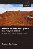 Ocena podatno¿ci gleby na ryzyko erozji Ocena podatno¿ci gleby na ryzyko erozji