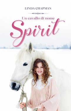 Un cavallo di nome Spirit - Chapman, Linda