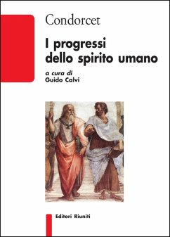 I progressi dello spirito umano - Condorcet, Nicolas De I progressi dello spirito umano - Condorcet, Nicolas De