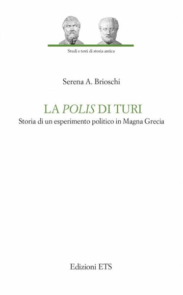 La polis di Turi. Storia di un esperimento politico in Magna Grecia La polis di Turi. Storia di un esperimento politico in Magna Grecia