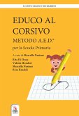 Educo al corsivo. Metodo A.E.D. Per la Scuola primaria Educo al corsivo. Metodo A.E.D. Per la Scuola primaria