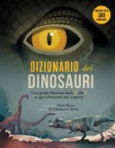 Dizionario dei dinosauri. Una guida illustrata dalla A alla Z su ogni dinosauro mai scoperto Dizionario dei dinosauri. Una guida illustrata dalla A alla Z su ogni dinosauro mai scoperto