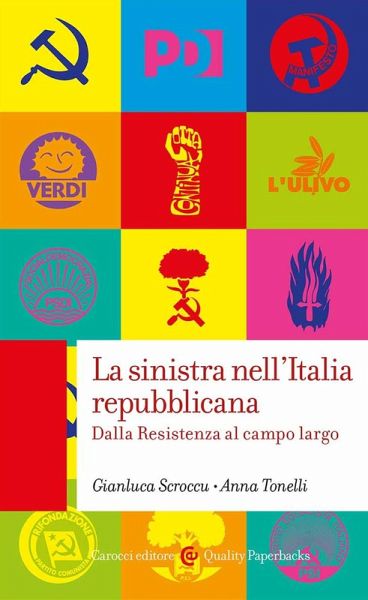 La sinistra nell'Italia repubblicana. Dalla Resistenza al campo largo La sinistra nell'Italia repubblicana. Dalla Resistenza al campo largo