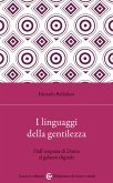 I linguaggi della gentilezza. Dall'empatia di Dante al galateo digitale