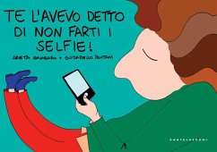 Te l'avevo detto di non farti i selfie! - Gambaro, Areta; Pontani, Guidarello