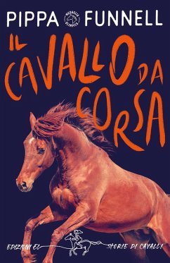 Il cavallo da corsa. Storie di cavalli - Funnell, Pippa