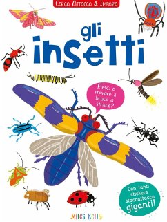 Gli insetti! Cerca attacca e impara. Con adesivi - Kelly, Miles