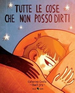 Tutte le cose che non posso dirti - Costa, Caterina