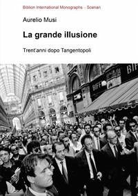 Cover La grande illusione. Trent'anni dopo Tangentopoli