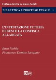 L' intestazione fittizia di beni e la confisca allargata L' intestazione fittizia di beni e la confisca allargata