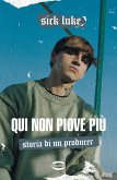 Qui non piove più. Storia di un producer Qui non piove più. Storia di un producer