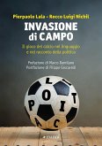 Invasione di campo. Il gioco del calcio nel linguaggio e nel racconto della politica Invasione di campo. Il gioco del calcio nel linguaggio e nel racconto della politica