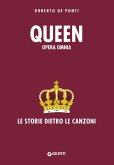 Queen. Opera omnia. Le storie dietro le canzoni Queen. Opera omnia. Le storie dietro le canzoni