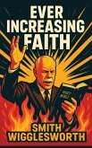 Ever Increasing Faith Ever Increasing Faith