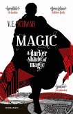 Magic. A darker shade of magic Magic. A darker shade of magic