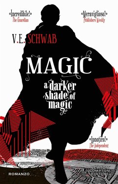 Magic. A darker shade of magic - Schwab, V. E.
