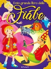 Il mio grande libro delle fiabe Cover Il mio grande libro delle fiabe
