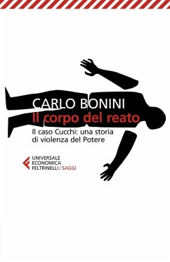 Cover Il corpo del reato. Il caso Cucchi: una storia di violenza del potere