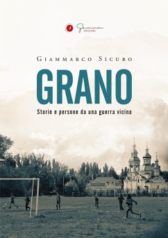 Cover Grano. Storie e persone da una guerra vicina