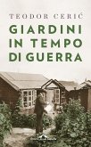 Giardini in tempo di guerra Giardini in tempo di guerra