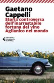 Storia controversa dell'inarrestabile fortuna del vino Aglianico nel mondo Storia controversa dell'inarrestabile fortuna del vino Aglianico nel mondo