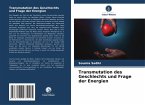 Transmutation des Geschlechts und Frage der Energien Transmutation des Geschlechts und Frage der Energien