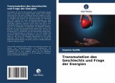 Transmutation des Geschlechts und Frage der Energien