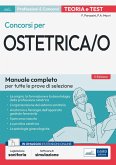 Concorsi per ostetrica/o. Manuale completo per tutte le prove di selezione. Teoria e test