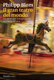 Il teatro del mondo. Sul potere dell'immaginazione nell'epoca del caos Il teatro del mondo. Sul potere dell'immaginazione nell'epoca del caos