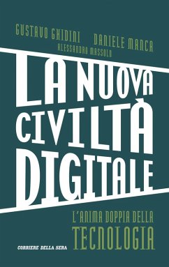 La nuova civiltà digitale. L'anima doppia della tecnologia - Manca, Daniele; Ghidini, Gustavo; Massolo, Alessandro